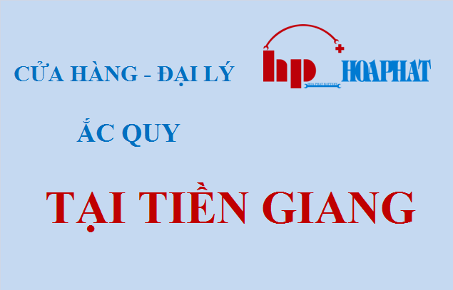 ĐẠI LÝ ẮC QUY TẠI MỸ THO TIỀN GIANG ĐẠI LÝ ẮC QUY TẠI MỸ THO TIỀN GIANG